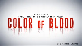 The Truth Behind Hip Hop Part 11 - Color of Blood